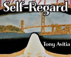 Self Regard: Imagine and Anticipate a Better Self. 0999697862 Book Cover