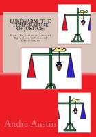 Lukewarm- The Temperature of Justice: How the Stoics & Ancient Egyptians Influenced Christianity 1539117286 Book Cover