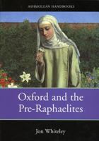 Oxford and the Pre-Raphaelites (Ashmolean Handbooks) 0907849946 Book Cover