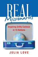 Real Missionaries: Inspiring Gritty Cameos in 15 Nations B0C3GCJSFG Book Cover