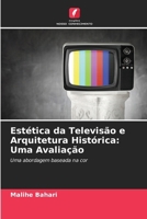 Estética da Televisão e Arquitetura Histórica: Uma Avaliação (Portuguese Edition) 620355863X Book Cover