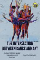 The Intersection Between Dance and Art: Issue 3: Fall 2016 1541227409 Book Cover