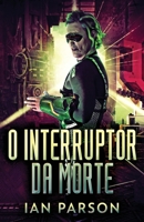 O Interruptor da Morte 4824170958 Book Cover