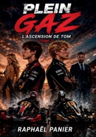 Plein Gaz: L'ascension de Tom (French Edition) 2322843296 Book Cover