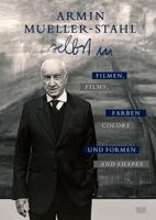 Armin Mueller-Stahl: Selbst in Filmen, Farben Und Formen 377575802X Book Cover