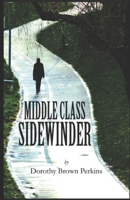 Middle Class Sidewinder 1735707511 Book Cover
