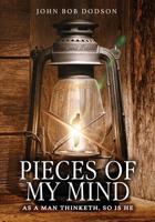 Pieces of My Mind: As a Man Thinketh, So is He 1948903105 Book Cover