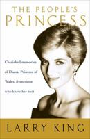 The People's Princess: Cherished Memories of Diana, Princess of Wales, From Those Who Knew Her Best 030733953X Book Cover