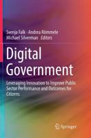 Digital Government: Leveraging Innovation to Improve Public Sector Performance and Outcomes for Citizens 3319387936 Book Cover