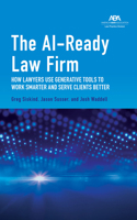 The Ai-Ready Law Firm: How Lawyers Use Generative Tools to Work Smarter and Serve Clients Better 1639058109 Book Cover