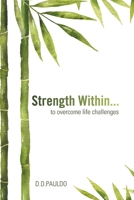 Strength Within… to overcome life challenges B0FK4HGT24 Book Cover