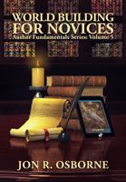 World Building for Novices (Author Fundamentals) 1648559352 Book Cover