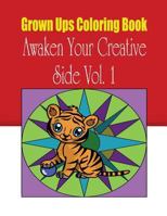 Grown Ups Coloring Book Awaken Your Creative Side Vol. 1 Mandalas 1534744428 Book Cover