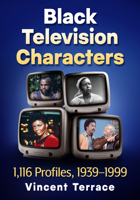 Black Characters in Television: 1,116 Profiles, 1939-1999 1476659680 Book Cover