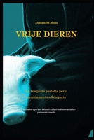 Vrijen Dieren: La tempesta perfetta per il cambiamento all'empatia B09876MRK2 Book Cover