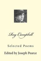 Roy Campbell: Selected Poems 1986962814 Book Cover