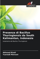 Presenza di Bacillus Thuringiensis da South Kalimantan, Indonesia 6205276860 Book Cover