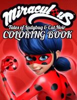 Miraculous Tales of Ladybug & Cat Noir Coloring Book: Great Activity Book for Kids 1727647025 Book Cover