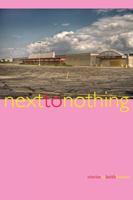 Next to Nothing: Stories 1590211774 Book Cover