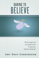 Daring to Believe: Memoir of a Living Kidney Donor 1985633914 Book Cover