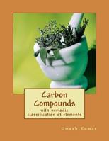 Carbon Compounds: With Periodic Classification of Elements 1500971529 Book Cover