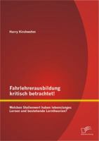 Fahrlehrerausbildung Kritisch Betrachtet! Welchen Stellenwert Haben Lebenslanges Lernen Und Bestehende Lerntheorien? 3842886675 Book Cover