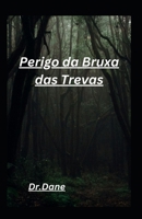 Perigo da Bruxa das Trevas B0BPWC39F3 Book Cover