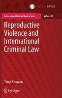 Reproductive Violence and International Criminal Law 9462654506 Book Cover