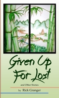 Given Up For Lost And Other Stories 1304061744 Book Cover