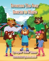 Brownee The Bear Learns To Share B08T6PBCBM Book Cover