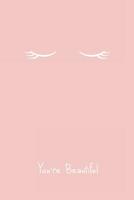 You're Beautiful: 60 Pages 6 x 9 1070556289 Book Cover