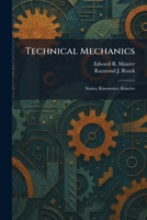 Technical Mechanics: Statics, Kinematics, Kinetics 1026031850 Book Cover
