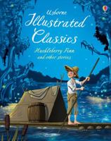 Huckleberry Finn and Other Stories (Usborne Illustrated Classics) 079453936X Book Cover
