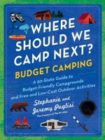 Where Should We Camp Next?: Budget Camping: A 50-State Guide to Budget-Friendly Campgrounds and Free and Low-Cost Outdoor Activities 1728292557 Book Cover