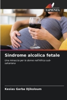 Sindrome alcolica fetale: Una minaccia per le donne nell'Africa sub-sahariana 6206188299 Book Cover