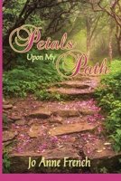 Petals Upon My Path 1937770672 Book Cover