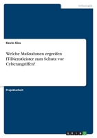 Welche Ma�nahmen ergreifen IT-Dienstleister zum Schutz vor Cyberangriffen? 3346765369 Book Cover
