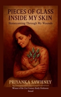 Pieces of Glass Inside My Skin Homecoming Through My Wounds 9373147374 Book Cover