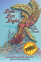 Love Loss Light: Illuminating the Path Through Grief 0578477769 Book Cover