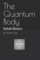 The Quantum Body: Itzhak Bentov B0G6JFMBBV Book Cover