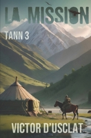La mission: Série Tann - volume 3 B08SGR2VMZ Book Cover