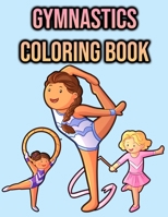 Gymnastics Coloring Book: Gymnastics Colouring Book for Kids, Girls, Women, Teens - Perfect Gift for Gymnastic Lovers - Single Sided Coloring Pages - Activity Book Gifts B088BJD2KK Book Cover