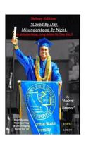Deluxe Edition: Loved By Day Misunderstood By Night Vol.2: An Inclusive Being Living Before His Time 1502363410 Book Cover