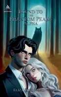 Bound to the Phantom Peaks Alpha B0GFJZ18SQ Book Cover