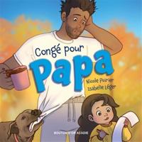 Congé pour papa 2897503181 Book Cover