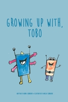 Growing Up With Tobo 130469321X Book Cover