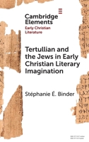 Tertullian and the Jews in Early Christian Literary Imagination 1009481797 Book Cover