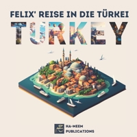 Felix' Reise in die Türkei: Ein Kinder-Gedicht 1778289231 Book Cover