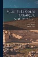 Milet Et Le Golfe Latmique, Volumes 1-2... 101934816X Book Cover