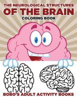 The Neurological Structures of the Brain Coloring Book 1683273435 Book Cover